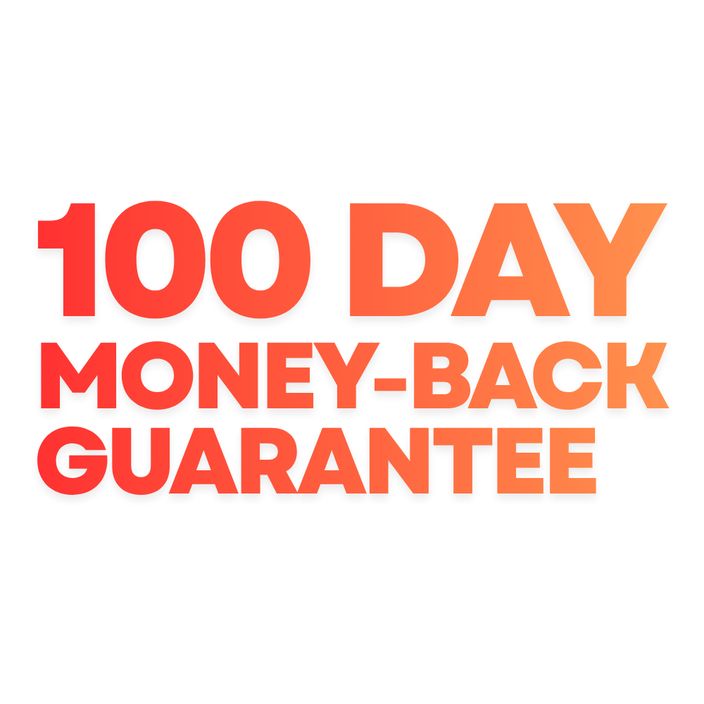 100 Day Money-Back Guarantee